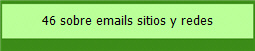 46 sobre emails sitios y redes