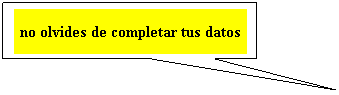 Llamada rectangular: no olvides de completar tus datos
